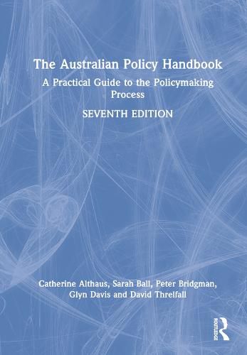 The Australian Policy Handbook: A Practical Guide to the Policymaking Process