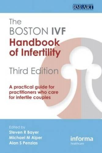 The Boston IVF Handbook of Infertility: A Practical Guide for Practitioners Who Care for Infertile Couples, Third Edition