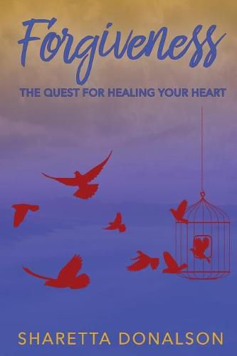 Cover image for Forgiveness: The Quest For Healing Your Heart