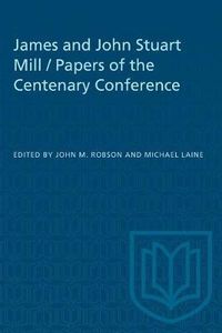 Cover image for James and John Stuart Mill / Papers of the Centenary Conference