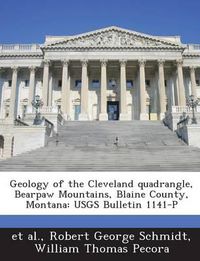 Cover image for Geology of the Cleveland Quadrangle, Bearpaw Mountains, Blaine County, Montana