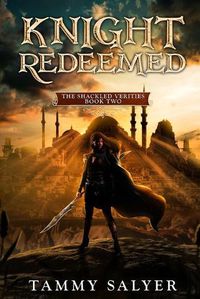 Cover image for Knight Redeemed: The Shackled Verities (Book Two)
