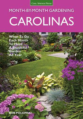 Cover image for Carolinas Month-by-Month Gardening: What to Do Each Month to Have A Beautiful Garden All Year