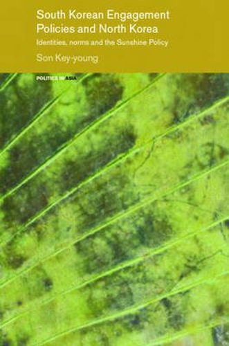 Cover image for South Korean Engagement Policies and North Korea: Identities, Norms and the Sunshine Policy