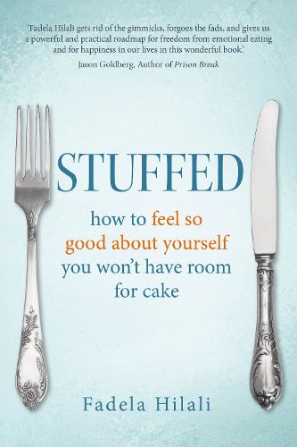 Cover image for Stuffed: How to feel so good about yourself you won't have room for cake