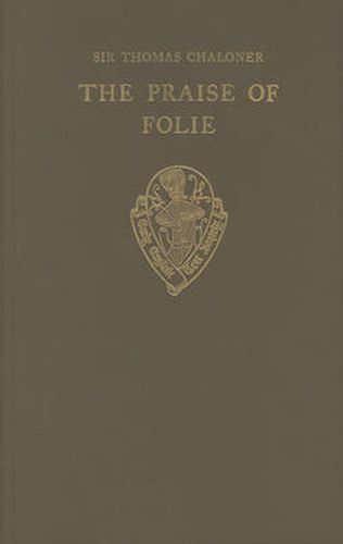 Cover image for The Praise of Folie by Sir Thomas Chaloner