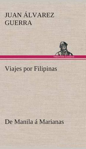 Cover image for Viajes por Filipinas: De Manila a Marianas