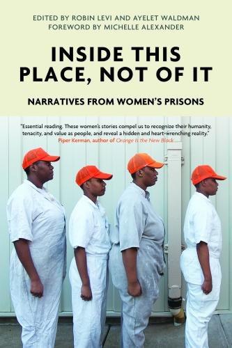 Inside This Place, Not of It: Narratives from Women's Prisons