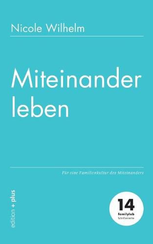 Cover image for Miteinander leben: Fur eine Familienkultur des Miteinanders