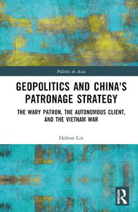 Cover image for Geopolitics and China's Patronage Strategy