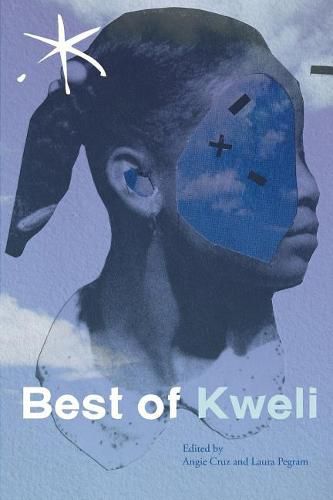 Best of Kweli: An Aster(ix) Anthology, Spring 2017