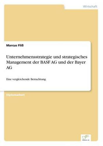Cover image for Unternehmensstrategie und strategisches Management der BASF AG und der Bayer AG: Eine vergleichende Betrachtung