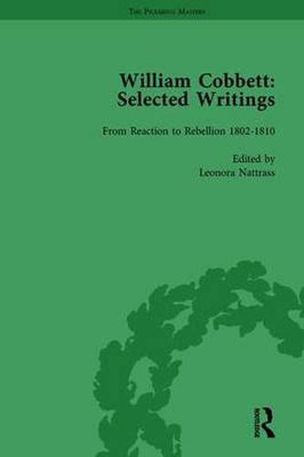 William Cobbett: Selected Writings Vol 2: From Reaction to Rebellion 1802-1810