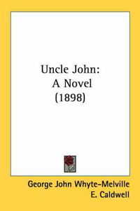 Cover image for Uncle John: A Novel (1898)