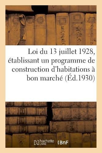 Loi Du 13 Juillet 1928, Etablissant Un Programme de Construction d'Habitations A Bon Marche