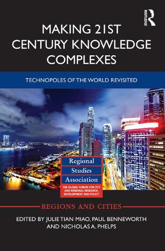 Cover image for Making 21st Century Knowledge Complexes: Technopoles of the world revisited