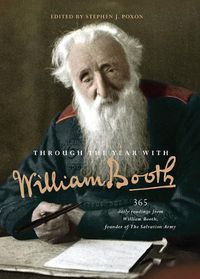 Cover image for Through the Year with William Booth: 365 daily readings from William Booth, founder of The Salvation Army