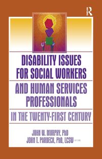 Cover image for Disability Issues for Social Workers and Human Services Professionals in the Twenty-First Century