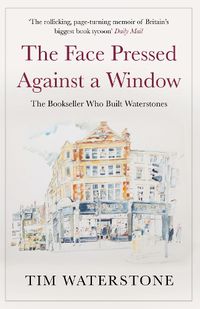 Cover image for The Face Pressed Against a Window: A Memoir