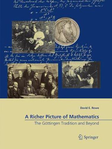 A Richer Picture of Mathematics: The Goettingen Tradition and Beyond