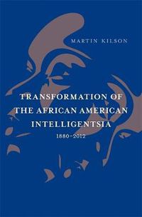 Cover image for Transformation of the African American Intelligentsia, 1880-2012