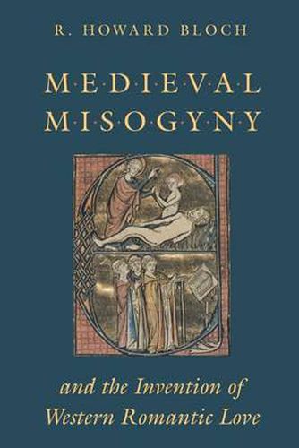 Cover image for Mediaeval Misogyny and the Invention of Western Romantic Love