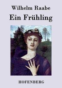 Cover image for Ein Fruhling: Roman