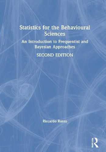 Cover image for Statistics for the Behavioural Sciences: An Introduction to Frequentist and Bayesian Approaches