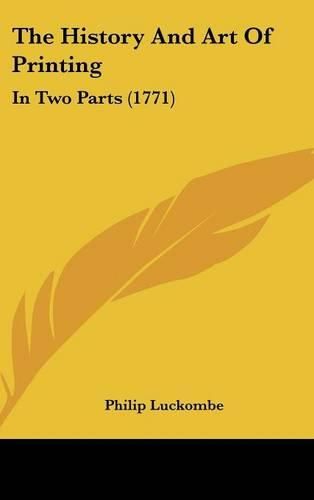 The History And Art Of Printing: In Two Parts (1771)