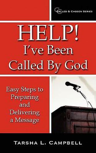 Cover image for Help! I've Been Called by God: Easy Steps to Preparing and Delivering a Message