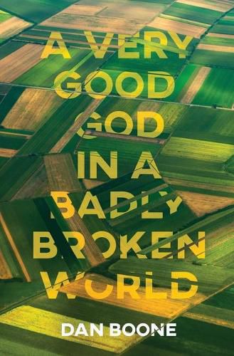 Cover image for A Very Good God in a Badly Broken World