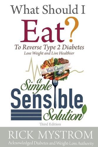 Cover image for What Should I Eat: Solve Diabetes, Lose Weight, and Live Healthy