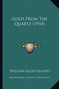 Cover image for Gold from the Quartz (1910)