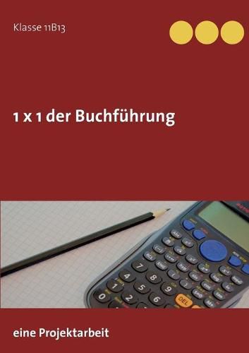 Cover image for 1 x 1 der Buchfuhrung: Eine Projektarbeit