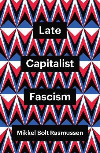 Late Capitalist Fascism