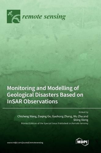 Cover image for Monitoring and Modelling of Geological Disasters Based on InSAR Observations