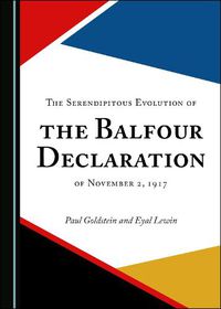 Cover image for The Serendipitous Evolution of the Balfour Declaration of November 2, 1917