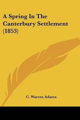 Cover image for A Spring in the Canterbury Settlement (1853)