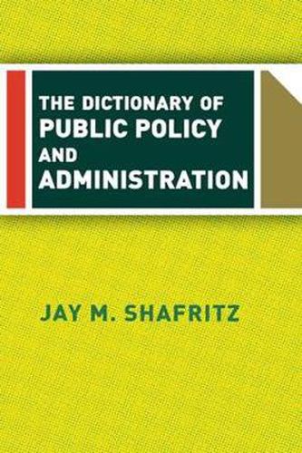 Cover image for The Dictionary Of Public Policy And Administration