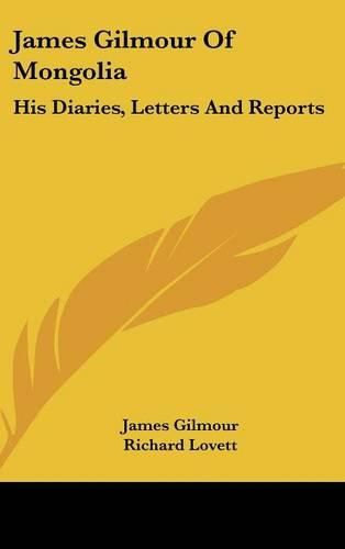 Cover image for James Gilmour of Mongolia: His Diaries, Letters and Reports