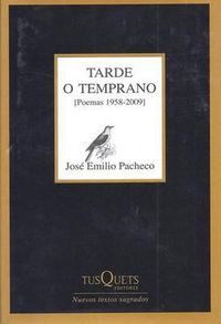 Cover image for Tarde O Temprano: Poemas, 1958-2009