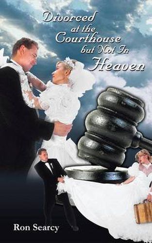 Cover image for Divorced at the Courthouse But Not in Heaven