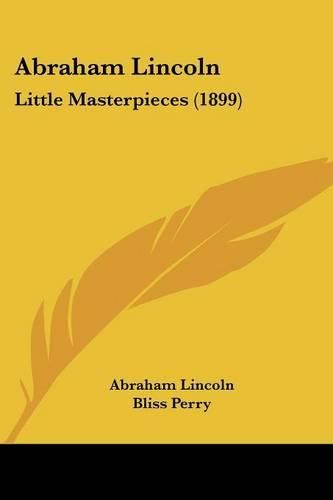 Abraham Lincoln: Little Masterpieces (1899)