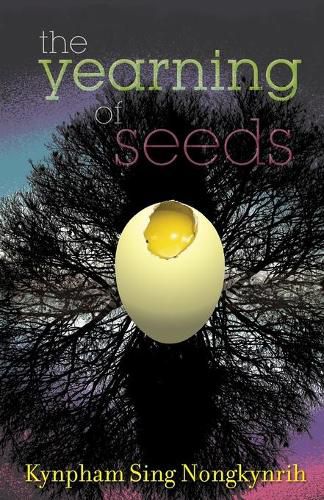 The Yearning Of Seeds: Poems