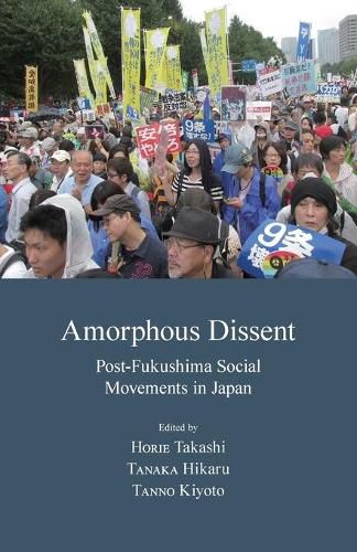 Cover image for Amorphous Dissent: Post-Fukushima Social Movements in Japan