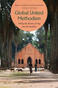 Cover image for Global United Methodism: Telling the Stories, Living Into the Realities