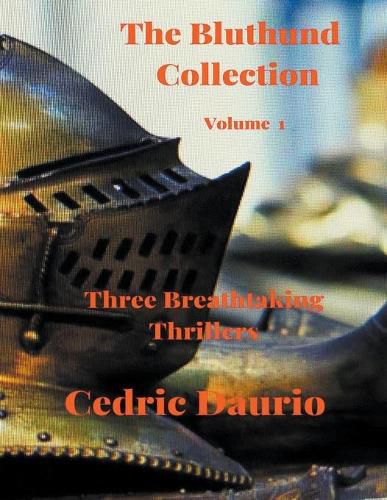 Cover image for The Bluthund Collection- Volume I - Three Breathtaking Thrillers