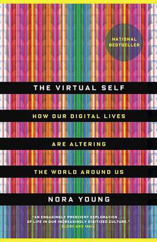 Cover image for The Virtual Self: How Our Digital Lives Are Altering the World Around Us