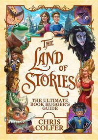 Cover image for The Land of Stories: The Ultimate Book Hugger's Guide