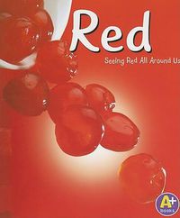 Cover image for Red: Seeing Red All Around Us